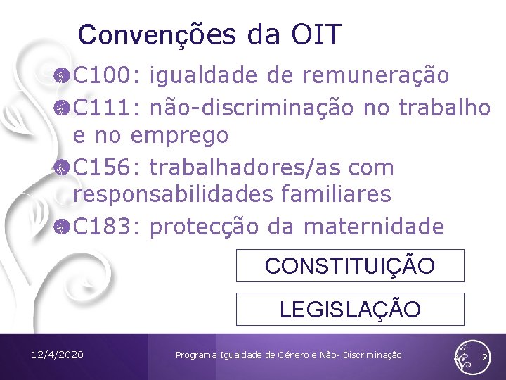 Convenções da OIT C 100: igualdade de remuneração C 111: não-discriminação no trabalho e Convenções da OIT C 100: igualdade de remuneração C 111: não-discriminação no trabalho e