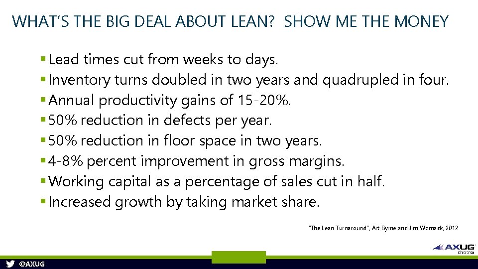 WHAT’S THE BIG DEAL ABOUT LEAN? SHOW ME THE MONEY § Lead times cut