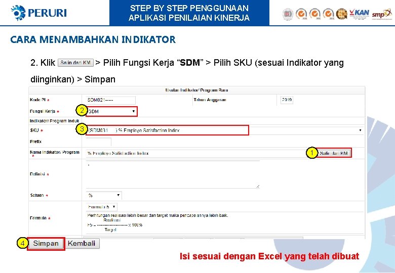 STEP BY STEP PENGGUNAAN APLIKASI PENILAIAN KINERJA CARA MENAMBAHKAN INDIKATOR 2. Klik > Pilih