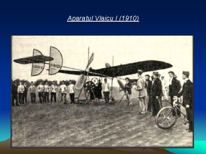 Aparatul Vlaicu I (1910) Aparatul Vlaicu I (1910)