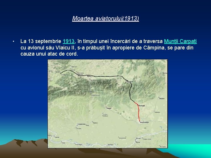 Moartea aviatorului(1913) • La 13 septembrie 1913, în timpul unei încercări de a traversa Moartea aviatorului(1913) • La 13 septembrie 1913, în timpul unei încercări de a traversa