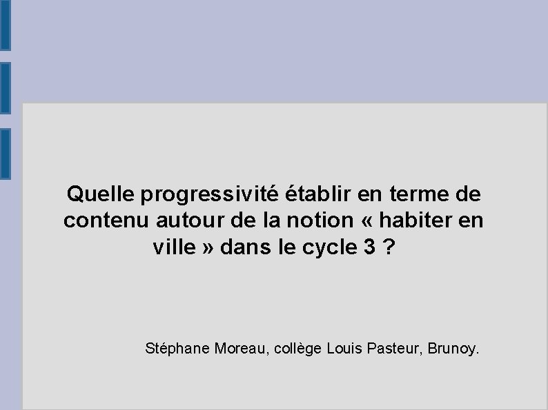 Quelle progressivité établir en terme de contenu autour de la notion « habiter en