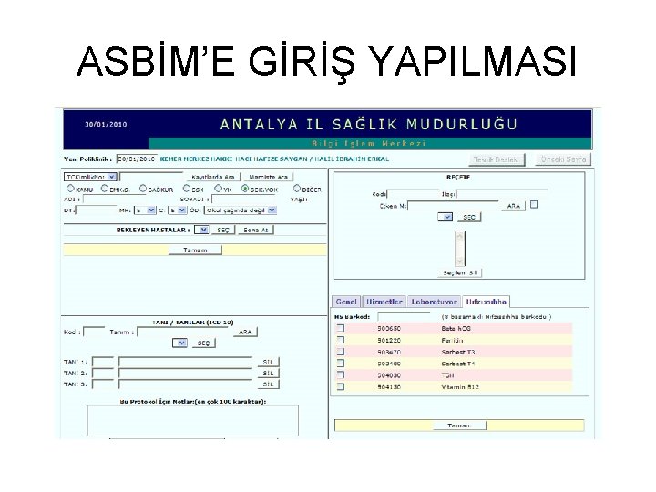 ASBİM’E GİRİŞ YAPILMASI 