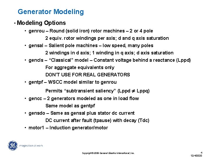 Generator Modeling • Modeling Options • genrou – Round (solid iron) rotor machines –