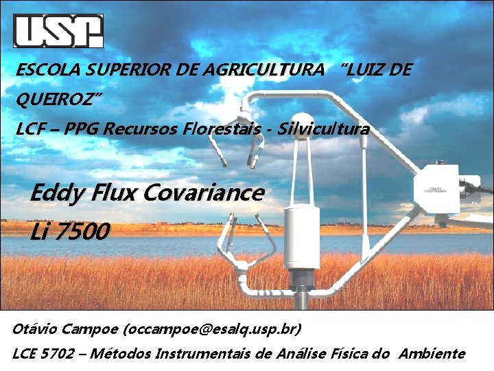 ESCOLA SUPERIOR DE AGRICULTURA “LUIZ DE QUEIROZ” LCF – PPG Recursos Florestais - Silvicultura