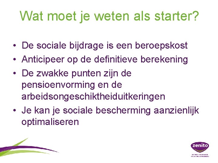 Wat moet je weten als starter? • De sociale bijdrage is een beroepskost •