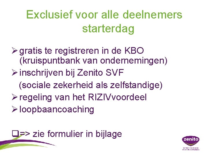 Exclusief voor alle deelnemers starterdag Ø gratis te registreren in de KBO (kruispuntbank van