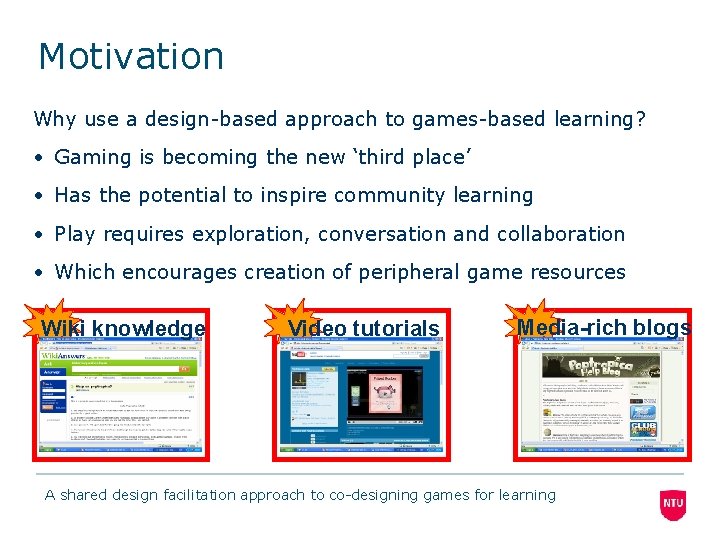 Motivation Why use a design-based approach to games-based learning? • Gaming is becoming the Motivation Why use a design-based approach to games-based learning? • Gaming is becoming the