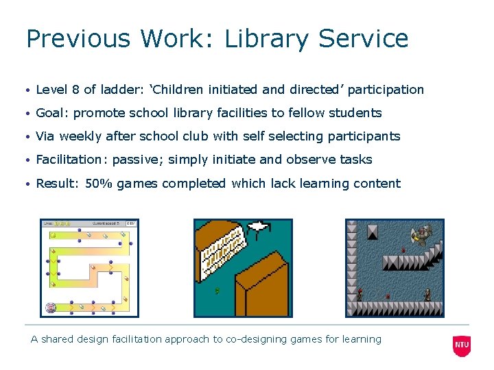 Previous Work: Library Service • Level 8 of ladder: ‘Children initiated and directed’ participation Previous Work: Library Service • Level 8 of ladder: ‘Children initiated and directed’ participation