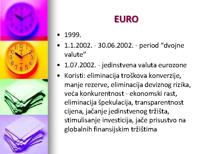 EURO • 1999. • 1. 1. 2002. - 30. 06. 2002. - period “dvojne