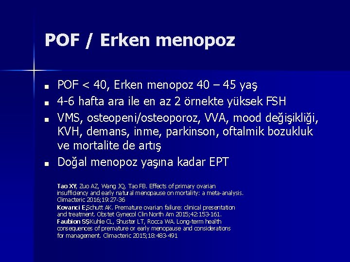 POF / Erken menopoz ■ ■ POF ˂ 40, Erken menopoz 40 – 45