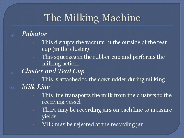 The Milking Machine 4. Pulsator • • 5. Cluster and Teat Cup • 6.