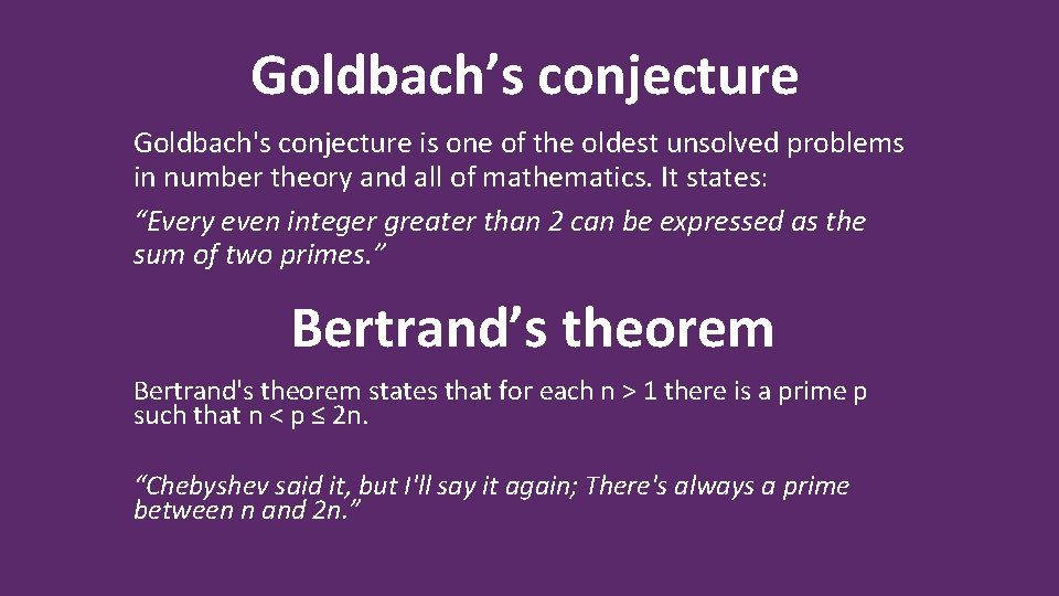 Goldbach’s conjecture Goldbach's conjecture is one of the oldest unsolved problems in number theory
