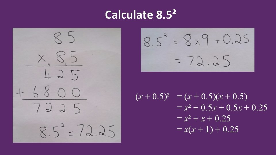 Calculate 8. 5² (x + 0. 5)² = (x + 0. 5) = x²