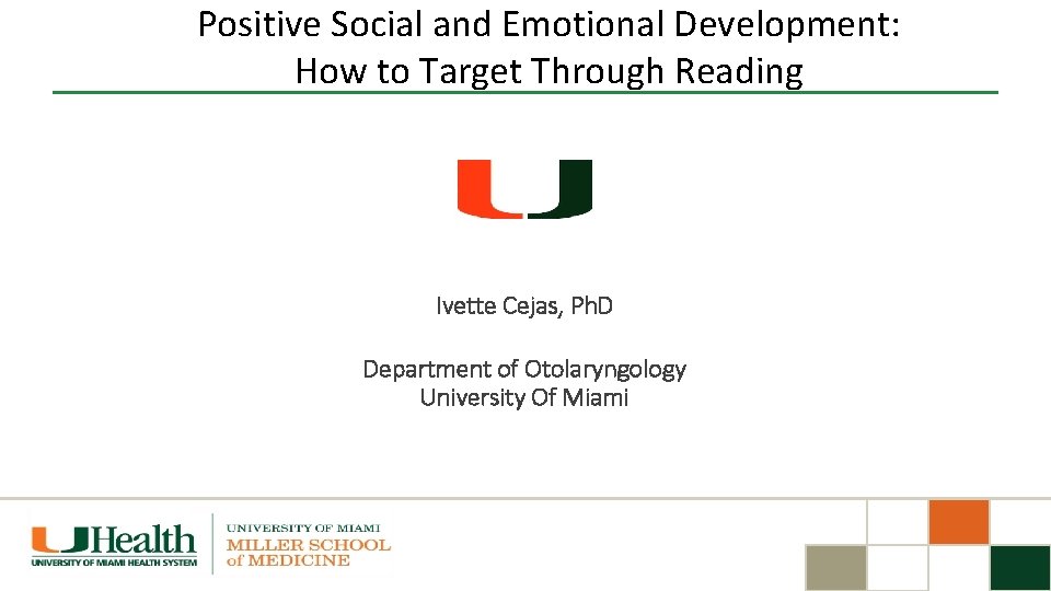 Positive Social and Emotional Development: How to Target Through Reading Ivette Cejas, Ph. D