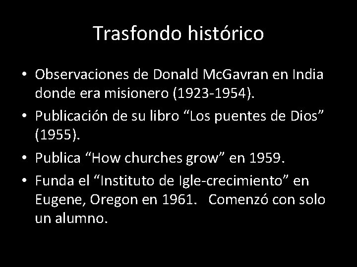 Trasfondo histórico • Observaciones de Donald Mc. Gavran en India donde era misionero (1923