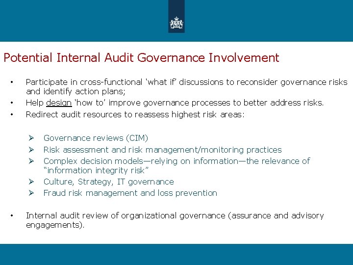 Potential Internal Audit Governance Involvement • • • Participate in cross-functional ‘what if’ discussions