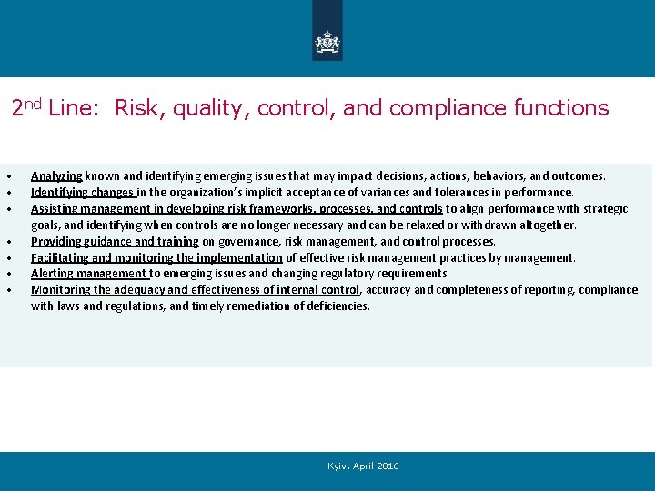 2 nd Line: Risk, quality, control, and compliance functions • • Analyzing known and