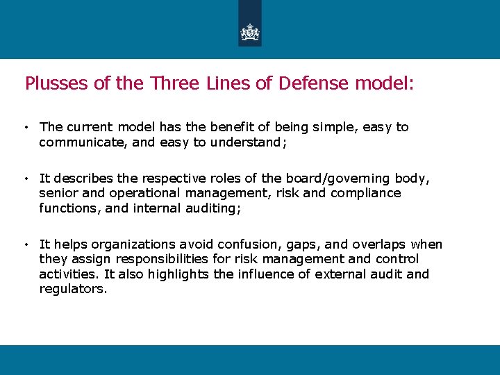 Plusses of the Three Lines of Defense model: • The current model has the