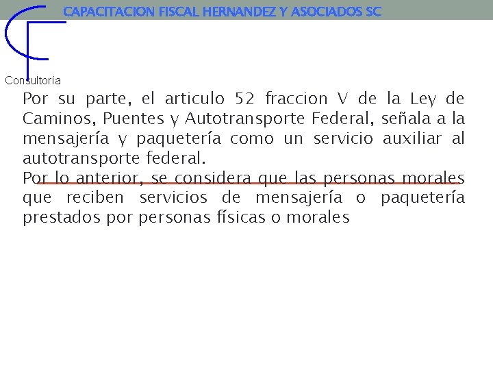 CAPACITACION FISCAL HERNANDEZ Y ASOCIADOS SC Consultoría Por su parte, el articulo 52 fraccion