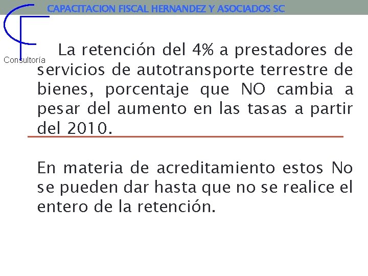 CAPACITACION FISCAL HERNANDEZ Y ASOCIADOS SC La retención del 4% a prestadores de servicios