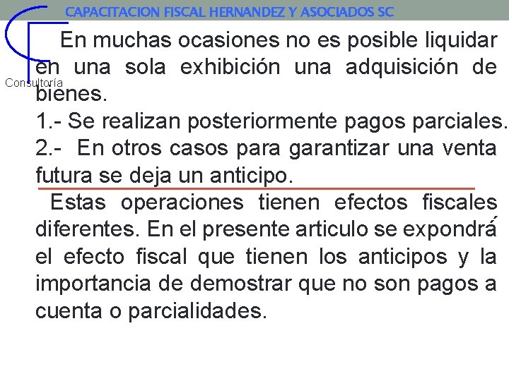 CAPACITACION FISCAL HERNANDEZ Y ASOCIADOS SC En muchas ocasiones no es posible liquidar en