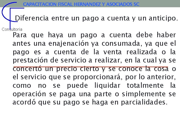 CAPACITACION FISCAL HERNANDEZ Y ASOCIADOS SC Diferencia entre un pago a cuenta y un