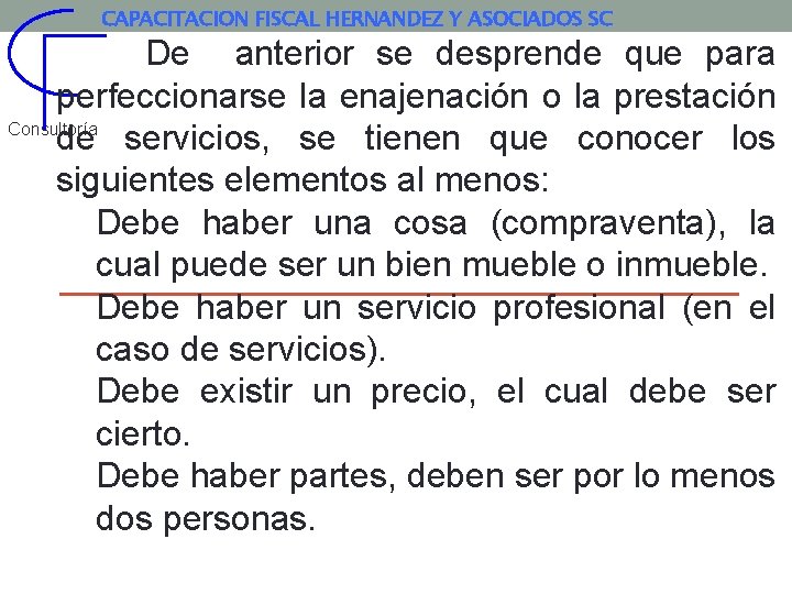 CAPACITACION FISCAL HERNANDEZ Y ASOCIADOS SC De anterior se desprende que para perfeccionarse la