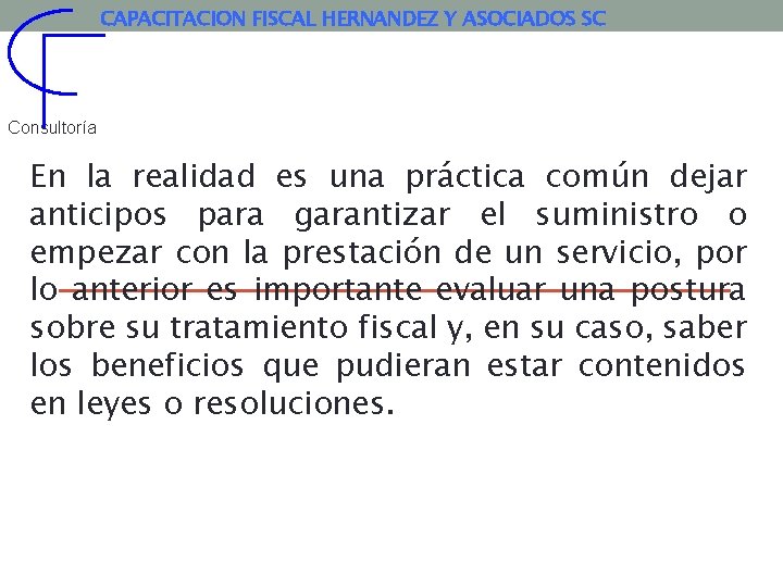 CAPACITACION FISCAL HERNANDEZ Y ASOCIADOS SC Consultoría En la realidad es una práctica común