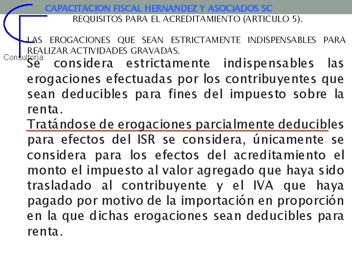 CAPACITACION FISCAL HERNANDEZ Y ASOCIADOS SC REQUISITOS PARA EL ACREDITAMIENTO (ARTICULO 5). LAS EROGACIONES