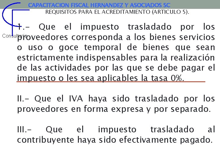 CAPACITACION FISCAL HERNANDEZ Y ASOCIADOS SC REQUISITOS PARA EL ACREDITAMIENTO (ARTICULO 5). 1. -