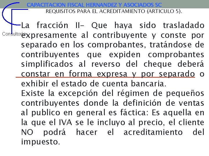 CAPACITACION FISCAL HERNANDEZ Y ASOCIADOS SC REQUISITOS PARA EL ACREDITAMIENTO (ARTICULO 5). La fracción