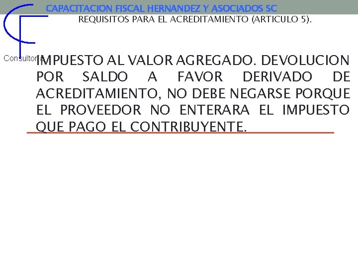 CAPACITACION FISCAL HERNANDEZ Y ASOCIADOS SC REQUISITOS PARA EL ACREDITAMIENTO (ARTICULO 5). IMPUESTO AL