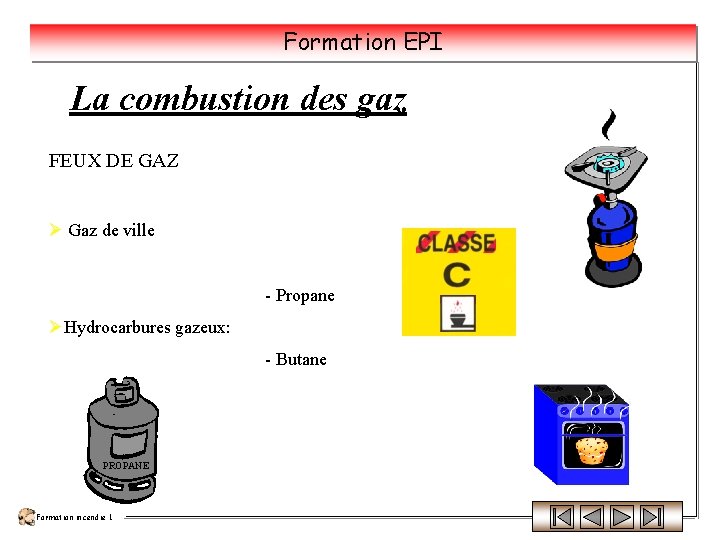 Formation EPI La combustion des gaz FEUX DE GAZ Ø Gaz de ville - Formation EPI La combustion des gaz FEUX DE GAZ Ø Gaz de ville -