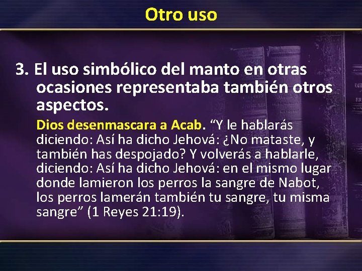 Otro uso 3. El uso simbólico del manto en otras ocasiones representaba también otros Otro uso 3. El uso simbólico del manto en otras ocasiones representaba también otros