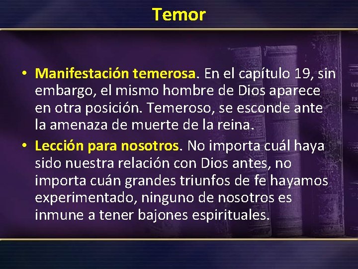Temor • Manifestación temerosa. En el capítulo 19, sin embargo, el mismo hombre de Temor • Manifestación temerosa. En el capítulo 19, sin embargo, el mismo hombre de