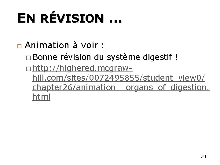 EN RÉVISION … Animation à voir : � Bonne révision du système digestif !