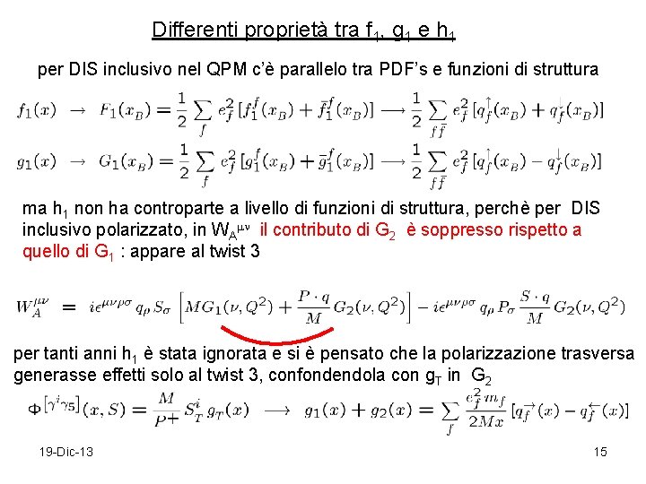 Differenti proprietà tra f 1, g 1 e h 1 per DIS inclusivo nel