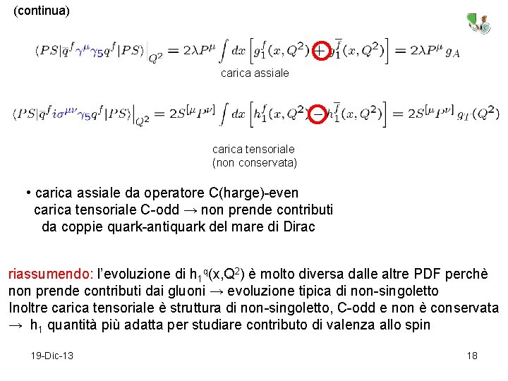 (continua) carica assiale carica tensoriale (non conservata) • carica assiale da operatore C(harge)-even carica