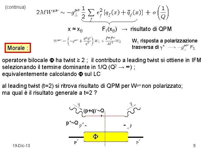 (continua) x ≈ x. B F 1(x. B) → risultato di QPM W 1