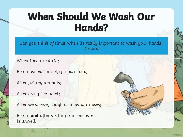 When Should We Wash Our Hands? Can you think of times when its really When Should We Wash Our Hands? Can you think of times when its really