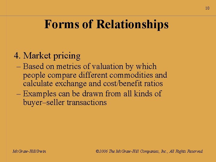 10 Forms of Relationships 4. Market pricing – Based on metrics of valuation by