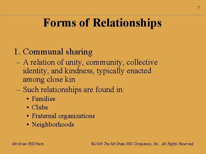 7 Forms of Relationships 1. Communal sharing – A relation of unity, community, collective