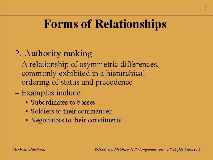8 Forms of Relationships 2. Authority ranking – A relationship of asymmetric differences, commonly
