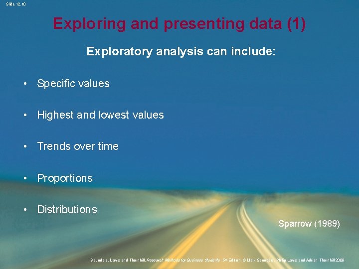 Slide 12. 10 Exploring and presenting data (1) Exploratory analysis can include: • Specific