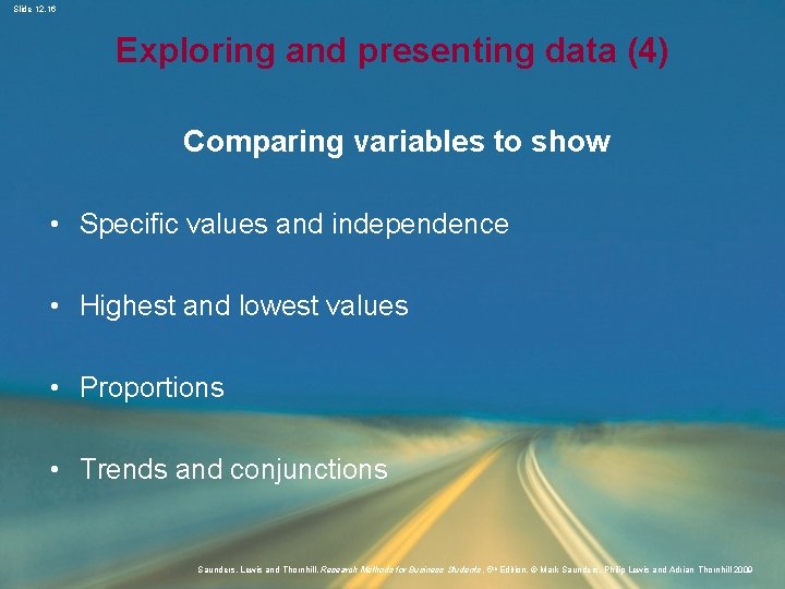 Slide 12. 16 Exploring and presenting data (4) Comparing variables to show • Specific