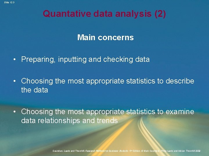 Slide 12. 3 Quantative data analysis (2) Main concerns • Preparing, inputting and checking
