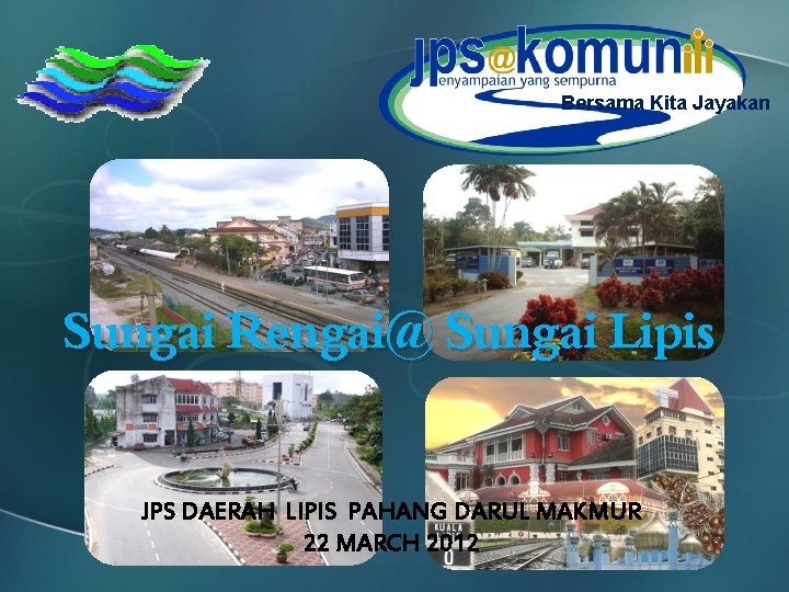 Bersama Kita Jayakan Sungai Rengai@ Sungai Lipis JPS DAERAH LIPIS PAHANG DARUL MAKMUR 22