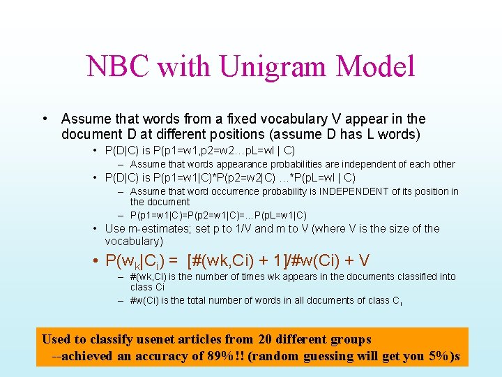 NBC with Unigram Model • Assume that words from a fixed vocabulary V appear