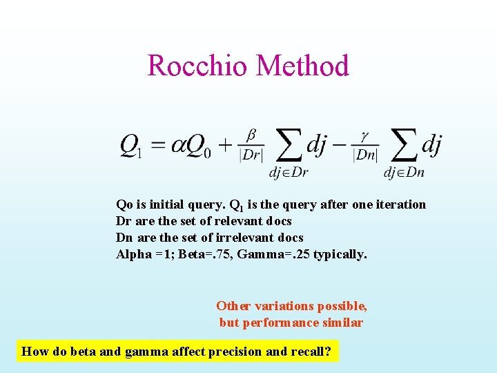 Rocchio Method Qo is initial query. Q 1 is the query after one iteration